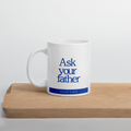 Ask your father 11 oz