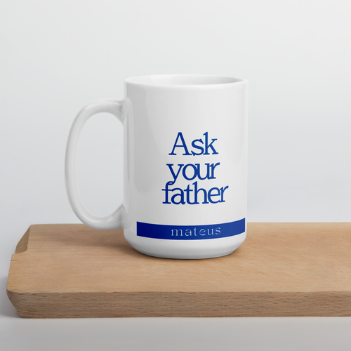 Ask your father 15 oz