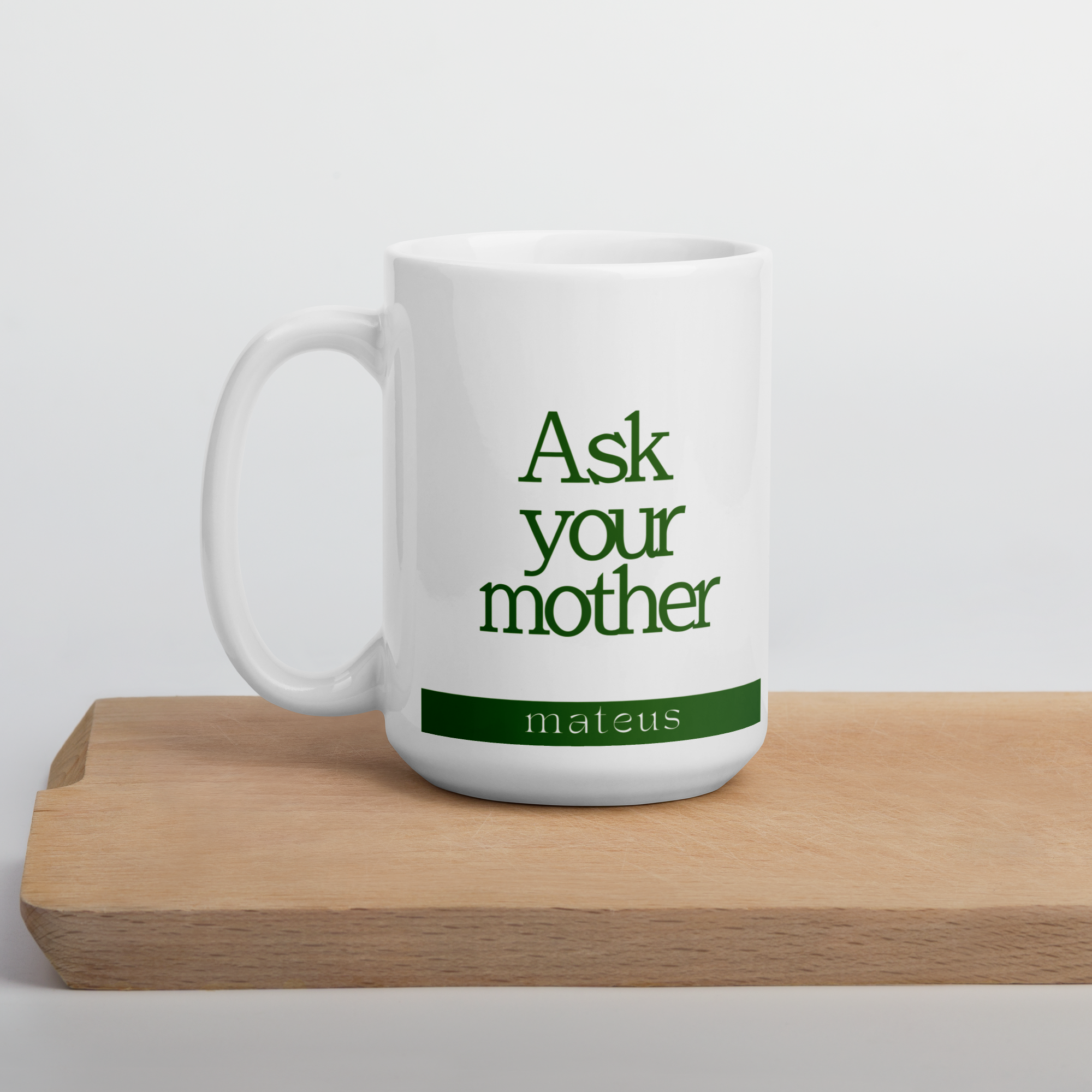 Ask your mother 15 oz